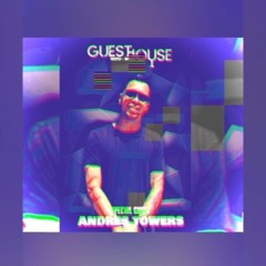 Andrés Towers Recorded Live "ESPECIAL GUEST" @GuestHouse