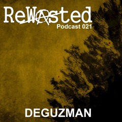 ReWasted Podcast 021 - DeGuzman