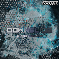 ZOOTIE - DOWNSLIDE [3K FREE DOWNLOAD]
