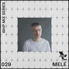 WHP MIX 029 /// MELÉ