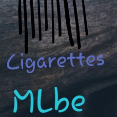 Cigarettes - MLbe (Beat Prod. By Chxse Bank)
