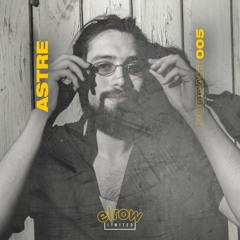 elrow Limited - Podcast005 - Mixed By Astre