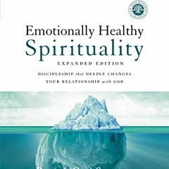[GET] EBOOK EPUB KINDLE PDF Emotionally Healthy Spirituality Expanded Edition Workbook plus Streamin