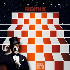 Going Over (Gentle Fred Everybody Swing And Dog Ran Away Remix)