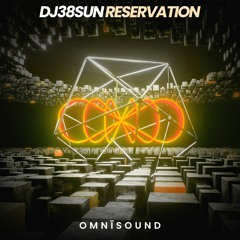 DJ38SUN - Reservation (Original Mix)