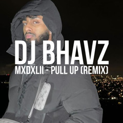 Mxdxlii - Pull Up (Remix) | DJ Bhavz