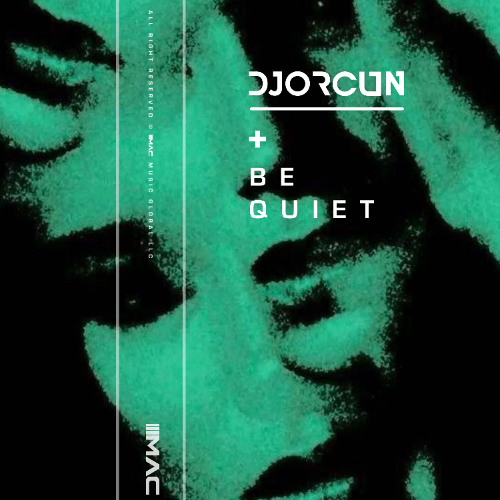 DJ ORCUN - Be Quiet