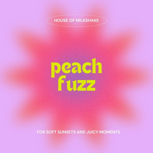 Stream Peach Fuzz by Milkshake Listen online for free on SoundCloud