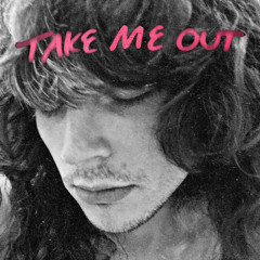 TAKE ME OUT