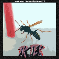 TKTEK // MINIMAL/TRANCE // [SET-007]