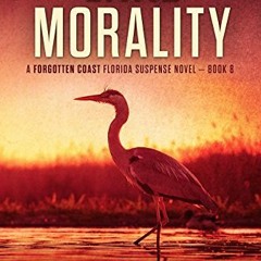 [DOWNLOAD] KINDLE 📦 Lake Morality (The Forgotten Coast Florida Suspense Series Book