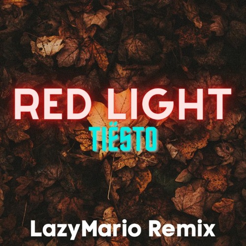 RED LIGHTS(LazyMario Remix)