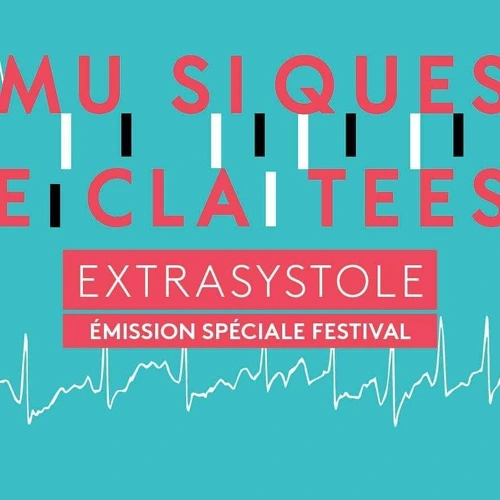 Extrasystole Spéciale Festival Musiques Éclatées Soundcloud podcast image for
