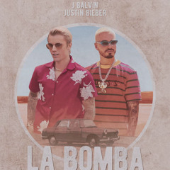 La Bomba (Justin Bieber feat. J. Balvin)