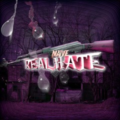 Naive - Real Hate