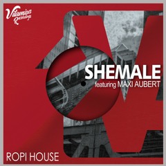 Shemale Feat Maxi Aubert - Ropi House