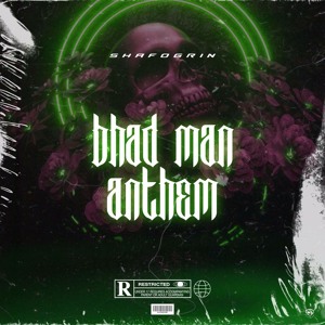 Bhad Man Anthem