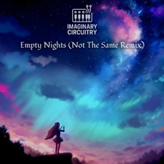 Empty Nights (Not The Same Remix)