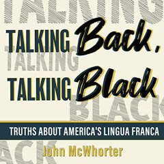 VIEW EPUB 💔 Talking Back, Talking Black: Truths About America's Lingua Franca by  Jo