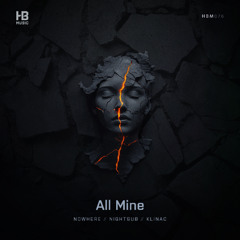 Nowhere, Nightsub, Klinac - All Mine