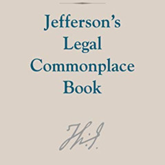 download PDF 📑 Jefferson's Legal Commonplace Book (Papers of Thomas Jefferson, Secon