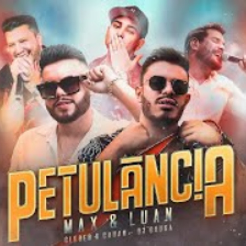 Max e Luan - Petulância Part. Dj Guuga e Cleber &