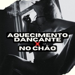 AQUECIMENTO - DANÇANTE X NO CHÃO (DJ LUCAS OLIVEIRA)