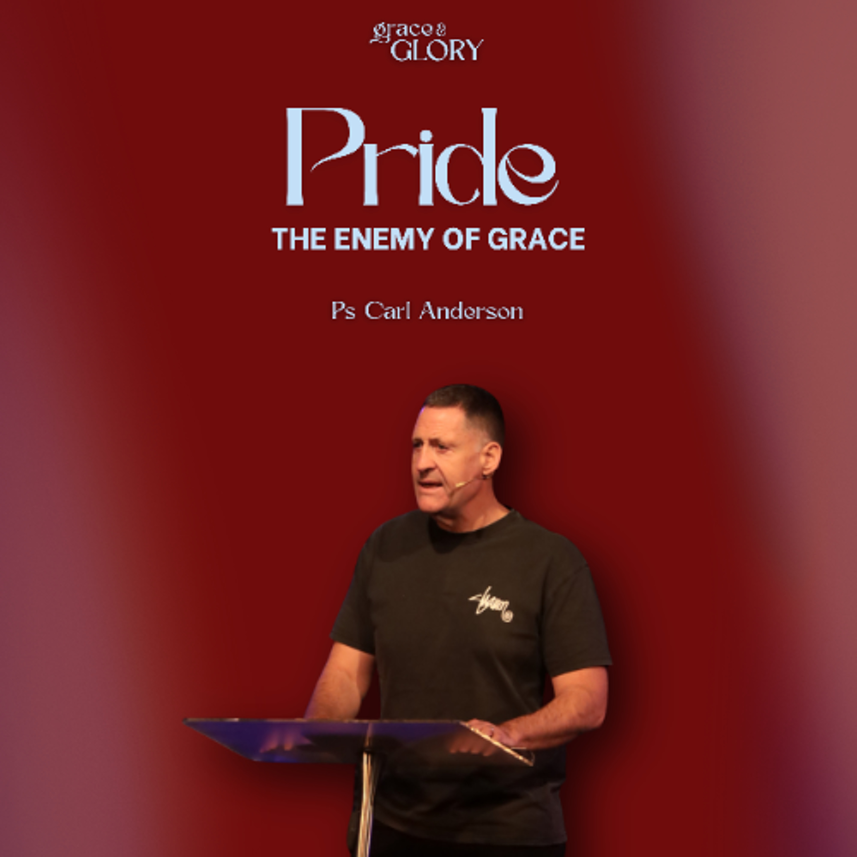 Pride The Enemy of Grace - Ps Carl Anderson - 21.06.26 episode artwork