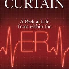 View EBOOK 🗸 Behind the Curtain: A Peek at Life from within the ER by  Jeffrey Sterl