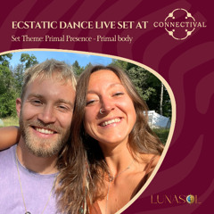 CONNECTIVAL | 90 min Ecstatic Dance Set by LUNASOL