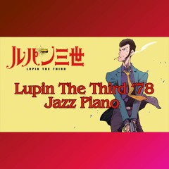 Lupin III Theme '78 Jazz Piano Arrangement