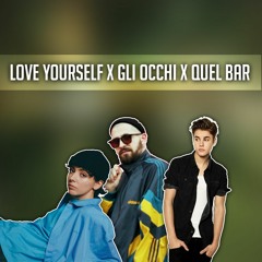 Love yourself x Gli occhi x Quel bar (TioMusic Remix)