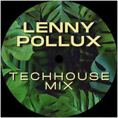 LennyPollux_TechHouseMix