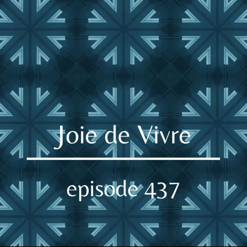 Joie de Vivre - Episode 437
