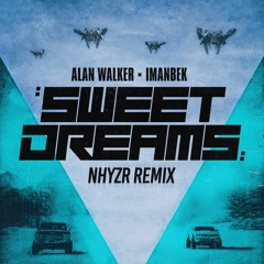 Alan Walker & Imanbek - Sweet Dreams (NHYZR Remix)