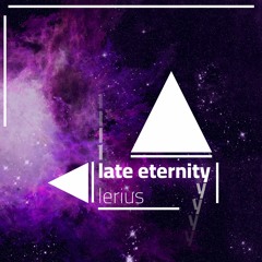 late eternity