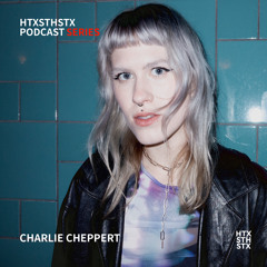 HTXSTHSTX Series - Charlie Cheppert