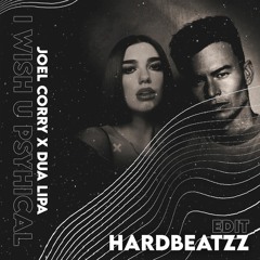 Joel Corry & Dua Lipa - I Wish You Physical (HardBeatzz Edit) [FREE DL]