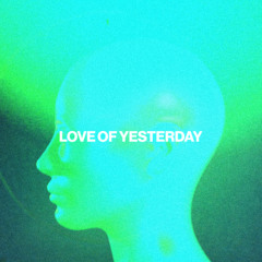 VIDE - Love Of Yesterday