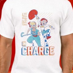 Jessie And Bo Peep Fashion We’re In Charge T-shirt