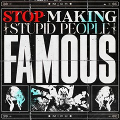 Four Four Premiere: MICH - Stop Making Stupid People Famous