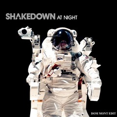 At Night- Shakedown (Dom Mont Edit)