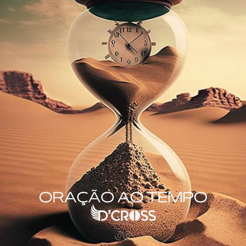 D'Cross - Oração ao Tempo / FREE DOWNLOAD