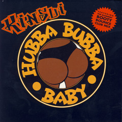 Hubba Bubba Baby (Booty Bounce Mix)