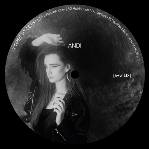 [a+w LIX] Andi - Vanitas (Silent Servant Remix)