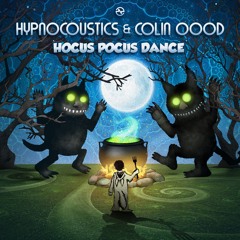 Hypnocoustics & Collin OOOD - Hocus Pocus Dance ...NOW OUT!!