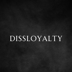 Dissloyalty