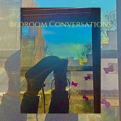 Bedroom Conversations