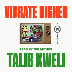 [Read] KINDLE 📗 Vibrate Higher: A Rap Story by  Talib Kweli,Talib Kweli,Macmillan Au