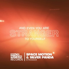 Space Motion & Silver Panda - Stranger
